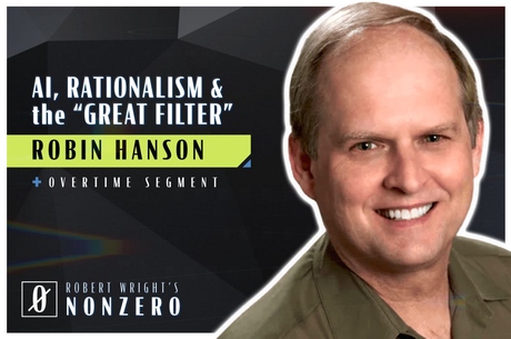 Episode Image for AI, Rationalism, and the “Great Filter” (Robert Wright & Robin Hanson)