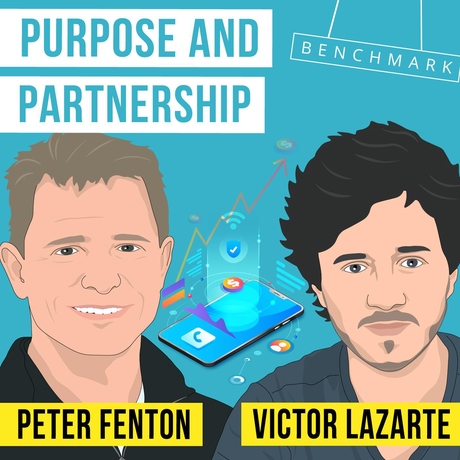 Episode Image for Peter Fenton & Victor Lazarte - Purpose and Partnership - [Invest Like the Best, EP.354]