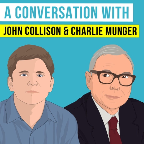 Episode Image for A Conversation with Charlie Munger & John Collison - [Invest Like the Best, EP.355]