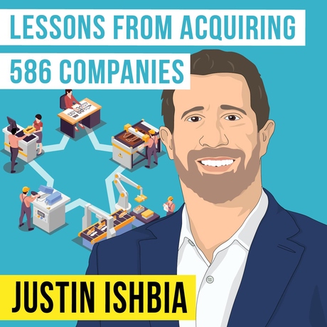 Episode Image for Justin Ishbia - Lessons from Acquiring 586 Companies - [Invest Like the Best, EP.357]