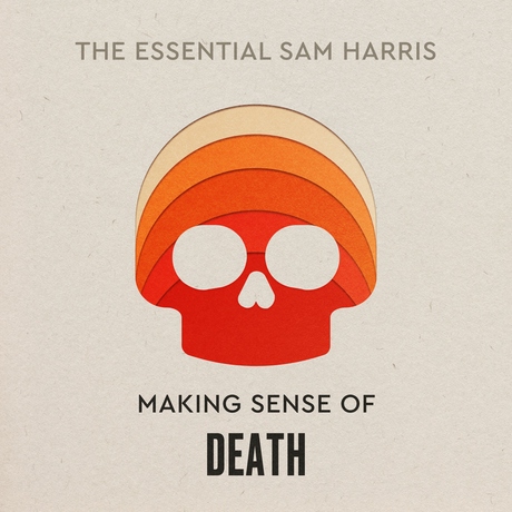 Episode Image for Making Sense of Death | Episode 9 of The Essential Sam Harris