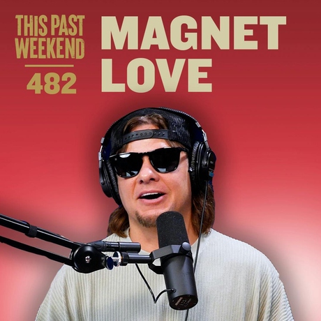 Episode Image for E482 Magnet Love