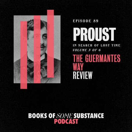 Episode Image for 89 - Marcel Proust's The Guermantes Way (In Search of Lost Time #3)