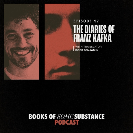 Episode Image for 97 - Franza Kafka's Diaries (Guest: Ross Benjamin)