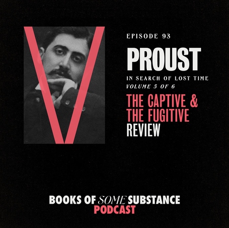 Episode Image for 93 - Marcel Proust's The Captive & The Fugitive (In Search of Lost Time #5)