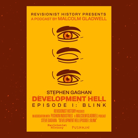 Episode Image for Blink with Stephen Gaghan | Development Hell