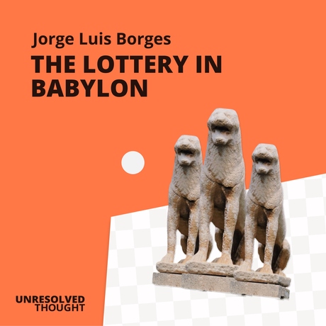 Episode Image for Episode 3: The Lottery in Babylon by Jorge Luis Borges