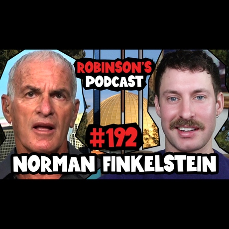 Episode Image for 192 - Norman Finkelstein: Hamas, Hezbollah, and Justice in the Israel-Palestine Conflict