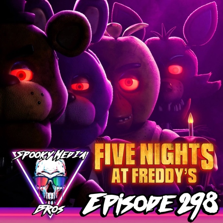 Episode Image for Five Night's at Freddy's (Ep. 298)