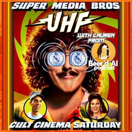 Episode Image for Cult Cinema Saturday: UHF w/Lauren from Beer'd Al Podcast (Ep. 292)