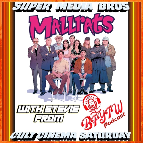 Episode Image for Cult Cinema Saturday: Mallrats w/Stevie from BFYTW (Ep. 294)