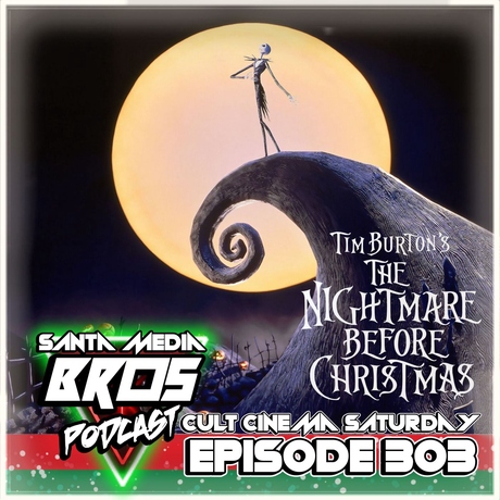 Episode Image for Cult Cinema Saturday: The Nightmare Before Christmas (Ep. 303)