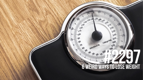 Episode Image for 2297: Six Weird Ways to Lose Weight