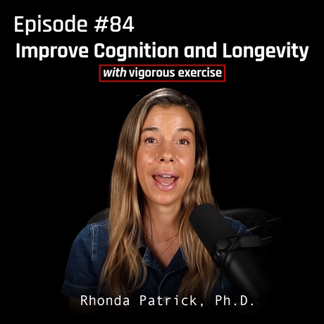 Episode Image for #084 The Longevity & Brain Benefits of Vigorous Exercise | Dr. Rhonda Patrick