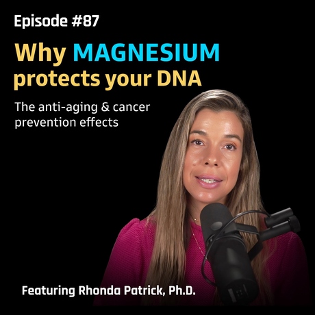 Episode Image for #087 The Science of Magnesium and Its Role in Aging and Disease | Dr. Rhonda Patrick