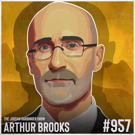 Episode Image for 957: Arthur Brooks | The Art and Science of Getting Happier