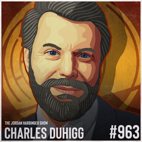 Episode Image for 963: Charles Duhigg | Unlocking the Secret Language of Connection