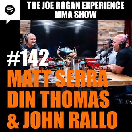 Episode Image for JRE MMA Show #142 with Matt Serra, Din Thomas & John Rallo