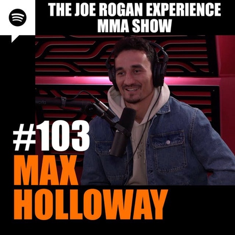 Episode Image for JRE MMA Show #103 with Max Holloway