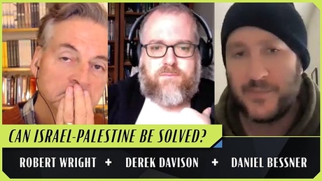 The Gaza War and the Palestine Question (Robert Wright, Derek Davison, and Daniel Bessner)